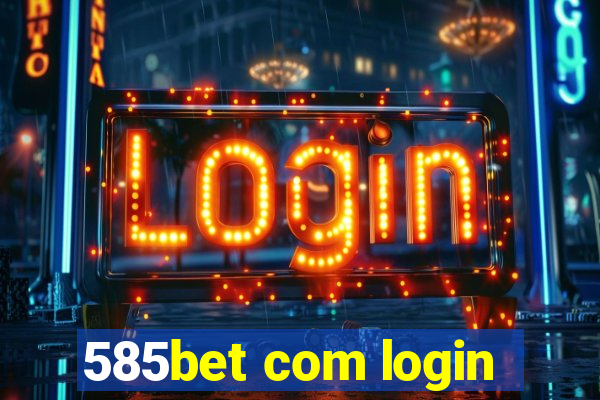 585bet com login